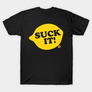 SUCK IT T-Shirt